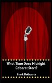 What Time Does Midnight Cabaret Start ?