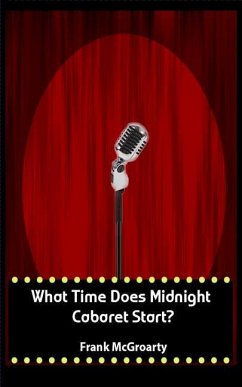 What Time Does Midnight Cabaret Start ? - McGroarty, Frank