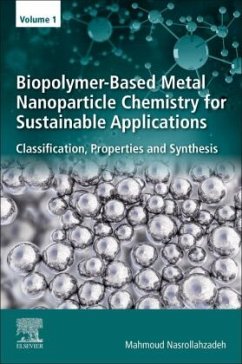 Biopolymer-Based Metal Nanoparticle Chemistry for Sustainable Applications - Nasrollahzadeh, Mahmoud