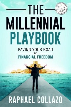 The Millennial Playbook: Paving your road to financial freedom - Collazo, Raphael E.