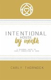 Intentional House by Month