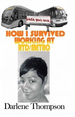 How I Survived Working at RTD/Metro: (Watch Your Back!) - Thompson, Darlene