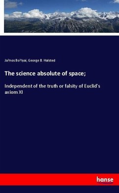 The science absolute of space; - Bo?lyai, Ja?nos;Halsted, George B.