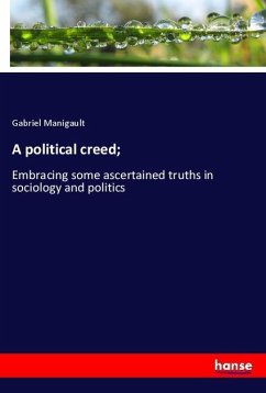 A political creed; - Manigault, Gabriel