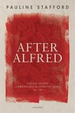 After Alfred: Anglo-Saxon Chronicles and Chroniclers, 900-1150