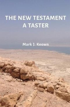 The New Testament A Taster - Keown, Mark J