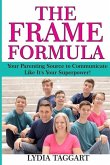 The Frame Formula: Your Parenting Source to Communicate Like It's Your Superpower!