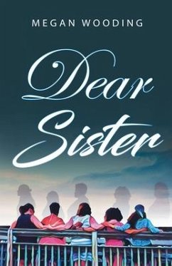 Dear Sister: A Letter to the Sisterhood - Wooding, Megan