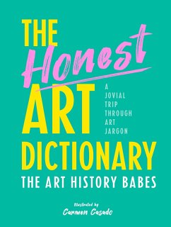 The Honest Art Dictionary - The Art History Babes