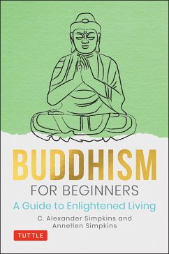 Buddhism for Beginners - Simpkins, C. Alexander, PhD; Simpkins, Annellen