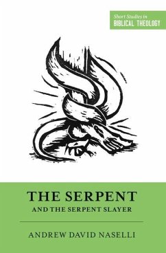 The Serpent and the Serpent Slayer - Naselli, Andrew David