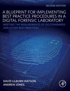 A Blueprint for Implementing Best Practice Procedures in a Digital Forensic Laboratory - Watson, David Lilburn (Head, Forensic Computing Ltd, London, UK); Jones, Andrew (Director, Forensic Computing Ltd. London, UK)