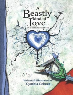 A Beastly Kind of Love: An interactive storybook for anyone experiencing grief, loss, separation, or a major life change - Cebrun, Cynthia