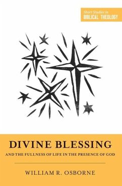 Divine Blessing and the Fullness of Life in the Presence of God - Osborne, William R.