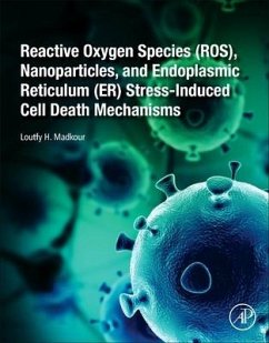 Reactive Oxygen Species (Ros), Nanoparticles, and Endoplasmic Reticulum (Er) Stress-Induced Cell Death Mechanisms - Madkour, Loutfy H