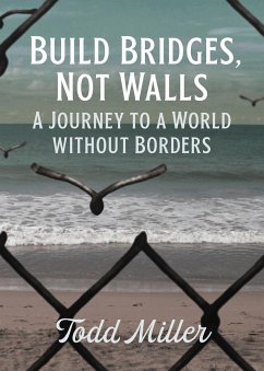 Build Bridges, Not Walls - Miller, Todd