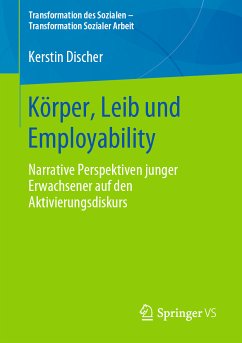 Körper, Leib und Employability (eBook, PDF) - Discher, Kerstin
