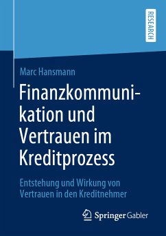 Finanzkommunikation und Vertrauen im Kreditprozess (eBook, PDF) - Hansmann, Marc