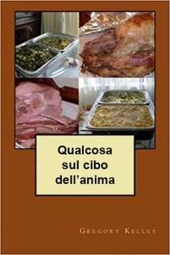 Qualcosa sul cibo dell'anima (eBook, ePUB) - Kelley, Gregory