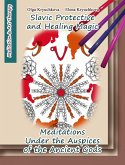 Slavic Protective and Healing Magic. Meditations Under the Auspices of the Ancient Gods (eBook, ePUB)