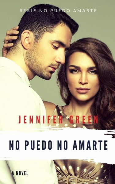 No puedo no amarte (no puedo amarte, no puedo no amarte, #2) (eBook, ePUB) No puedo no amarte (no puedo amarte, no puedo no amarte, #2) (eBook, ePUB)