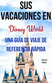 Sus Vacaciones en Disney World (eBook, ePUB) Sus Vacaciones en Disney World (eBook, ePUB)