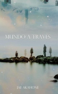 Mundo a través (eBook, ePUB) - Akahone, Jae