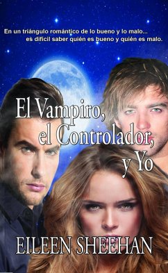 El Vampiro, el Controlador y Yo (eBook, ePUB) - Sheehan, Eileen