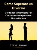 Come Superare un Divorzio (eBook, ePUB)