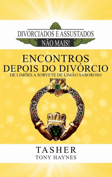 Divorciados e Assustados Não mais: Encontros Depois do Divórcio (eBook, ePUB)