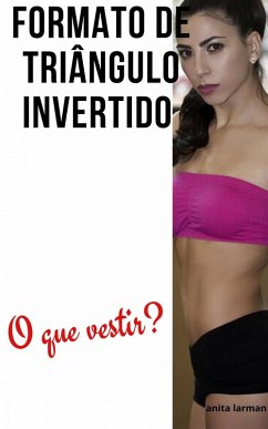 Formato de triângulo invertido (eBook, ePUB) - Larman, Anita