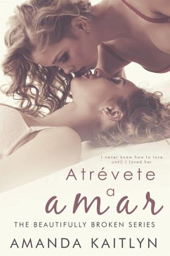 Atrévete a Amar (eBook, ePUB) - Kaitlyn, Amanda