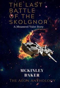 The Last Battle of the Skolgnor (A Measured Valor Story, #1) (eBook, ePUB) - Baker, McKinley