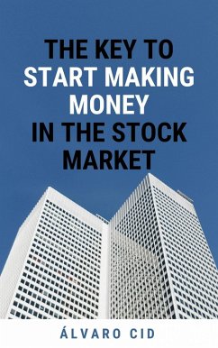 Cover The Key to Start Making Money in the Stock Market (eBook, ePUB)