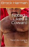 Nobody Likes A Coward (There's No Crying in Sex, #2) (eBook, ePUB)