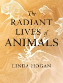 The Radiant Lives of Animals (eBook, ePUB)