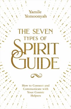 The Seven Types of Spirit Guide (eBook, ePUB) - Yemoonyah, Yamile