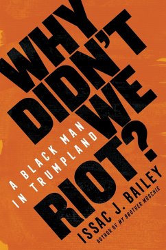 Why Didn't We Riot? (eBook, ePUB) - Bailey, Issac J.