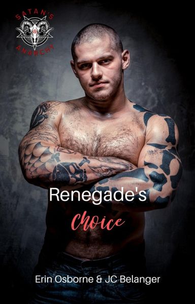 Renegade's Choice (Satan's Anarchy, #4) (eBook, ePUB) Renegade's Choice (Satan's Anarchy, #4) (eBook, ePUB)