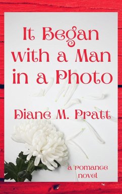 It Began with a Man in a Photo (eBook, ePUB) - Pratt, Diane M.