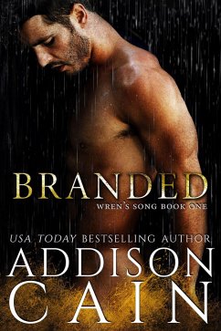 Branded (Wren's Song, #1) (eBook, ePUB) - Cain, Addison