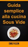 Guida semplice alla cucina Sous Vide (eBook, ePUB)