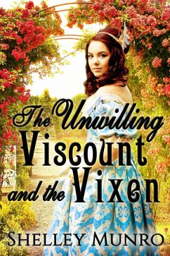 The Unwilling Viscount and the Vixen (eBook, ePUB) - Munro, Shelley