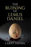 The Ruining of Lemus Daniel (eBook, ePUB)