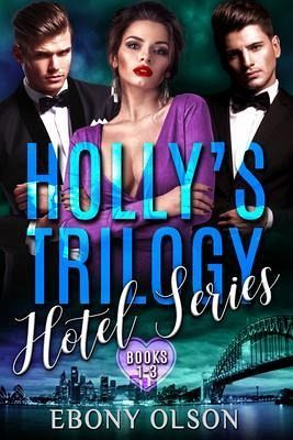 Holly's Trilogy: Books 1-3 (eBook, ePUB) Holly's Trilogy: Books 1-3 (eBook, ePUB)
