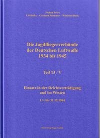 Die Jagdfliegerverbände der Deutschen Luftwaffe 1934 bis 1945 Teil 13 / V - Prien, Jochen; Balke, Ulf; Stemmer, Gerhard; Bock, Winfried
