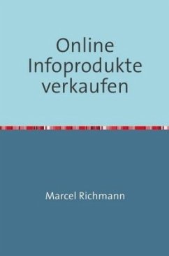 Online infoprodukte verkaufen - Richmann, Marcel