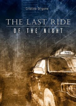 The last ride of the night (eBook, ePUB) - Origone, Cristina