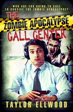 The Zombie Apocalypse Call Center (eBook, ePUB) - Ellwood, Taylor