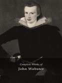 The Complete Works of John Webster (eBook, ePUB)